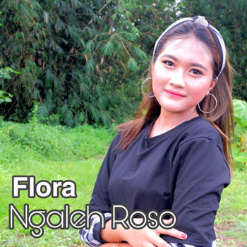 Flora - Ngaleh Roso