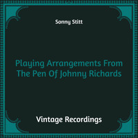 Sonny Stitt - Playing Arrangements from the Pen of Johnny Richards (Hq Remastered)