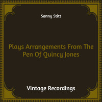 Sonny Stitt - Plays Arrangements from the Pen of Quincy Jones (Hq Remastered [Explicit])
