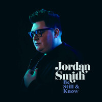 Jordan Smith - Be Still & Know
