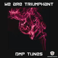 DMP Tunes - We Are Triumphant