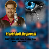 Kumar Sanu - Piuchi Boli Mu Jienchi