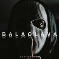 Last Hounds - Balaclava (Explicit)