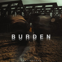 Last Hounds - Burden (Explicit)