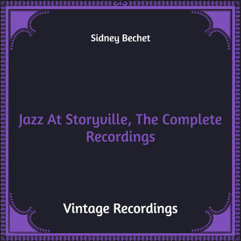 Sidney Bechet - Jazz at Storyville, the Complete Recordings (Hq Remastered)