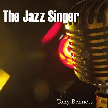Tony Bennett - Tony Bennett (The Jazz Singer)