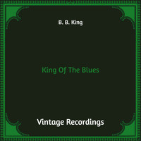 B. B. King - King of the Blues (Hq Remastered)