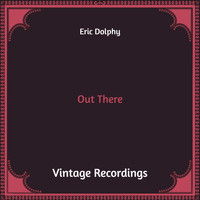 Eric Dolphy - Out There (Hq Remastered)