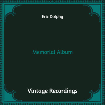 Eric Dolphy - Memorial Album (Hq Remastered)