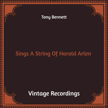 Tony Bennett - Sings a String of Harold Arlen (Hq Remastered)