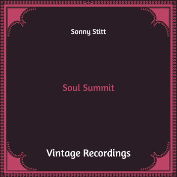 Sonny Stitt - Soul Summit (Hq Remastered)