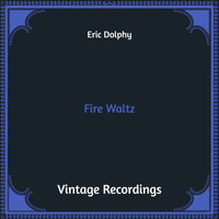 Eric Dolphy - Fire Waltz (Hq Remastered)