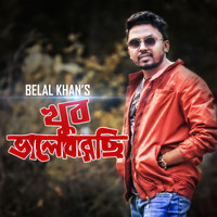 Belal Khan - Khub Bhalobeshechi