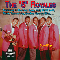The 5 Royales - The Very Best of the "5" Royales - Dedicated to the One I Love (50 Successes 1958-1960)