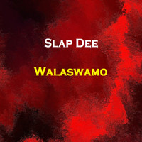 Slap Dee - Walaswamo