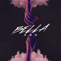 GMG - Bella (Explicit)