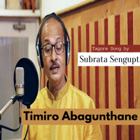 Subrata Sengupta - Timiro Obogunthone (Rabindra Sangeet)