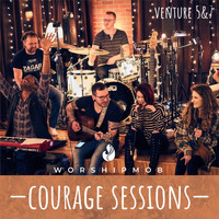 WorshipMob - Courage Sessions (Venture 5 & 7)