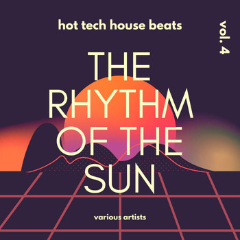Various Artists - The Rhythm Of The Sun (Hot Tech House Beats), Vol. 4