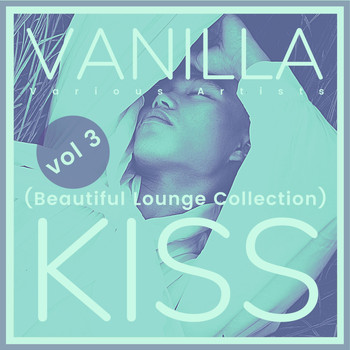 Various Artists - Vanilla Kiss (Beautiful Lounge Collection), Vol. 3