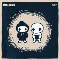 Max & Harvey - Lonely