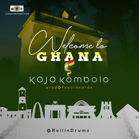 Kojo Kombolo - Welcome to Ghana