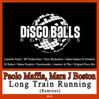 Paolo Maffia, Mara J Boston - Long Train Running (Remixes)
