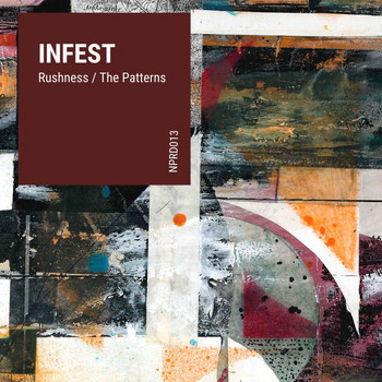 Infest - Rushness / The Patterns