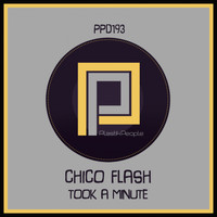 Chico Flash - Took A Minute