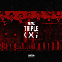 Bless - Triple OG (Explicit)