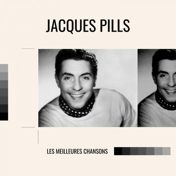 Jacques Pills - Jacques pills - les meilleures chansons