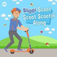 Blippi - Scoot Scootin' Along