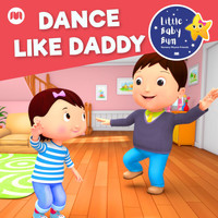 Little Baby Bum Nursery Rhyme Friends - Dance Like Daddy