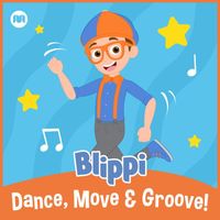 Blippi - Dance, Move & Groove!