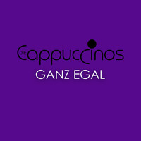 Die Cappuccinos - Ganz Egal
