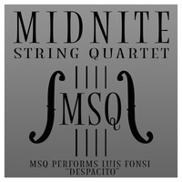 Midnite String Quartet - MSQ Performs Luis Fonsi "Despacito"