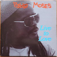 Pablo Moses - Live to Love