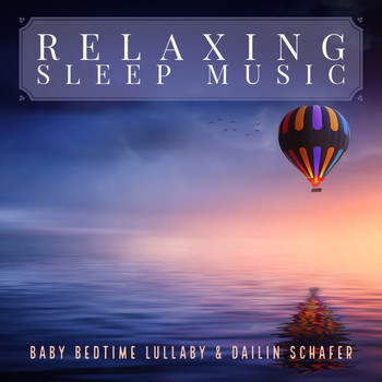 Dailin Schafer feat. Baby Bedtime Lullaby - Relaxing Sleep Music