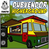 Dubvendor - Higherground