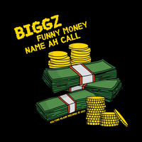 Biggz - Funny Money / Name Ah Call
