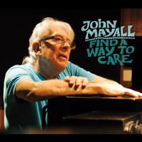 John Mayall - Find A Way To Care