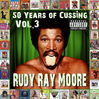 Rudy Ray Moore - 50 Years Of Cussing, Vol. 3 (Explicit)