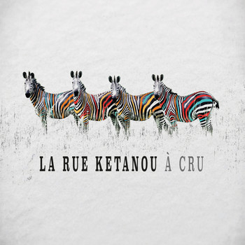 La Rue Ketanou - A cru (Live 2021 [Explicit])