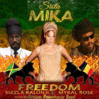 Sista Mika featuring Mykal Rose, Sizzla Kalonji - Freedom