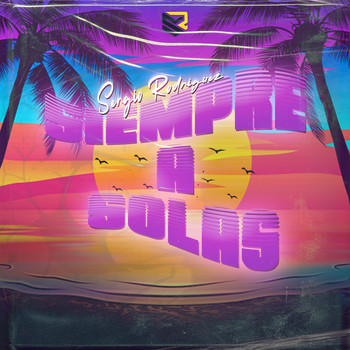 Sergio Rodriguez - Siempre a solas (Explicit)