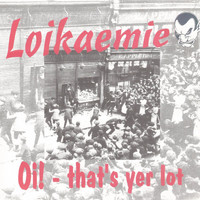 Loikaemie - Oi! That's Yer Lot (Explicit)