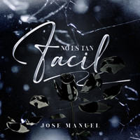 Jose Manuel - No Es Tan Fácil