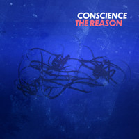 Conscience - The Reason