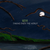 Seyi - Taking Over The World