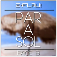 e-Flau! - Parasol (Face B Remix)